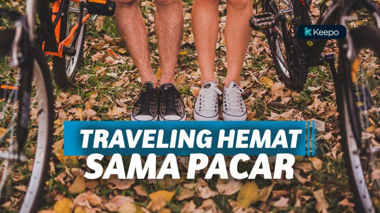 Tips Traveling Murah Sama Pasangan Liburan Seru Dan Nggak Ribet