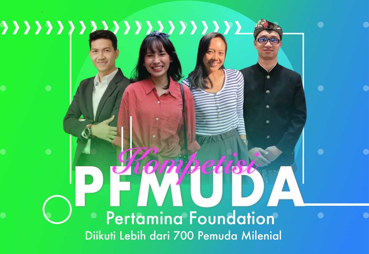 PFMuda Pertamina Foundation Tantang Milenial Adu Inovasi PFMuda Pertamina Foundation Tantang Milenial Adu Inovasi