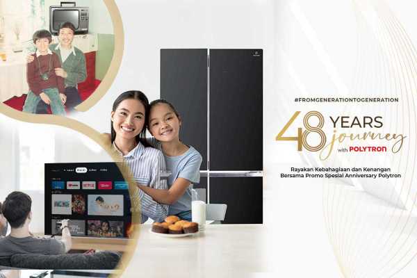 48 Tahun Polytron: dari TV Hitam Putih ke Inovasi Serba Canggih 48 Tahun Polytron: dari TV Hitam Putih ke Inovasi Serba Canggih