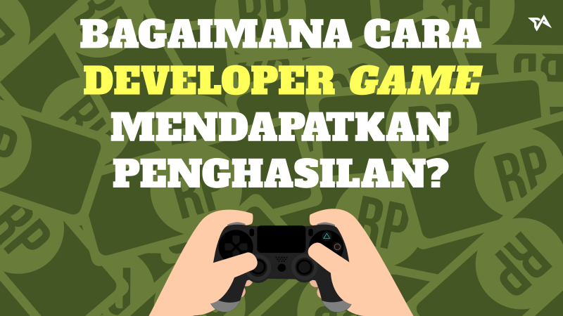 Cara Developer Game Peroleh Penghasilan Cara Developer Game Peroleh Penghasilan