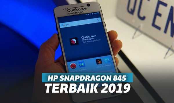 Canggih! 7 HP Snapdragon 845 Murah 2019, Mulai 3 Jutaan! Canggih! 7 HP Snapdragon 845 Murah 2019, Mulai 3 Jutaan!