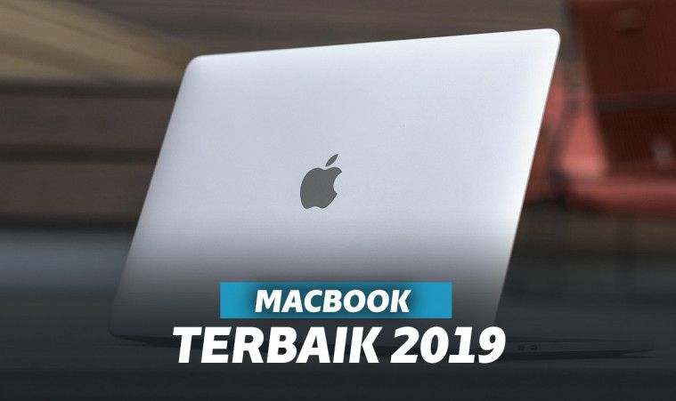 5 MacBook Terbaik 2019, Cocok UntukPekerja Kantoran 5 MacBook Terbaik 2019, Cocok UntukPekerja Kantoran