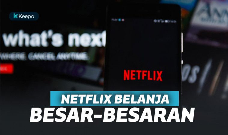 Netflix Belanja Konten Besar-besaran di Tahun 2019. Apa Penyebabnya? Netflix Belanja Konten Besar-besaran di Tahun 2019. Apa Penyebabnya?
