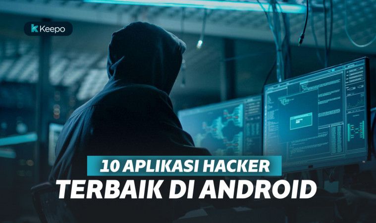 10 Aplikasi Hacker Terbaik di Android, Buat Belajar jadi Hacker 10 Aplikasi Hacker Terbaik di Android, Buat Belajar jadi Hacker